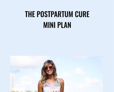 The Postpartum Cure MINI Plan - Katie Pickett