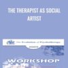 The Therapist as Social Artist - Jean Houston
