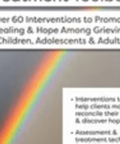 The Ultimate Grief Treatment Toolbox: Over 60 Interventions to Promote Healing & Hope Among Grieving Children, Adolescents & Adults - Erica Sirrine