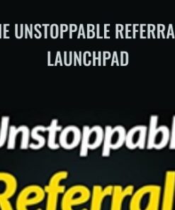 The Unstoppable Referrals Launchpad - Steve Gordon