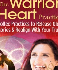 The Warrior Heart Practice - HeatherAsh Amara