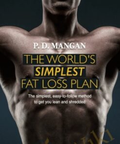 The World’s Simplest Fat Loss Plan - P. D. Mangan