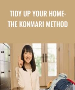Tidy Up Your Home: The KonMari Method - Marie Kondo