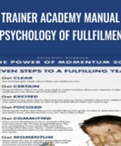 Trainer Academy Manual – Psychology of Fullfilment - Anthony Robbins