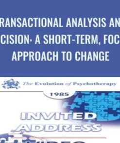Transactional Analysis and Redecision: A Short-Term, Focused Approach to Change - Mary Goulding