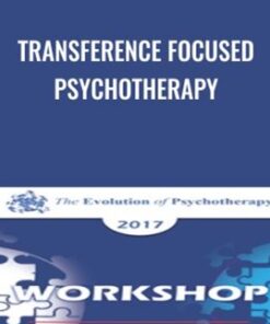 Transference Focused Psychotherapy - Otto Kernberg