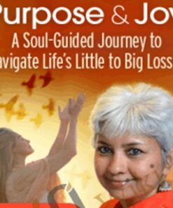 Transform Your Grief & Pain Into Purpose & Joy - Uma Girish