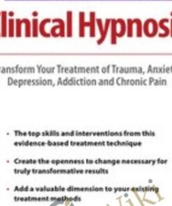 2-Day Training on Clinical Hypnosis: Transform Your Treatment of Trauma, Anxiety, Depression, Addiction and Chronic Pain - Eric K. Willmarth