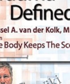 Trauma Defined: Bessel van der Kolk on The Body Keeps the Score - Bessel Van der Kolk