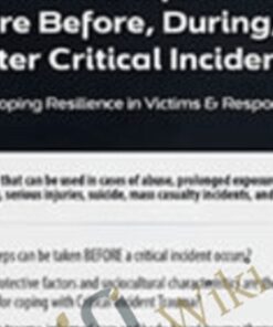 Trauma-Informed Care Before, During, & After Critical Incidents: Developing Resilience in Victims & Responders - Carrie Steiner
