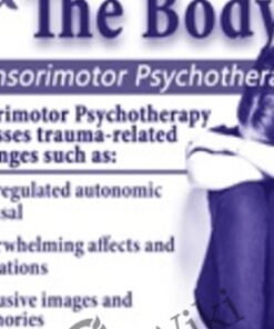 Trauma & the Body: Sensorimotor Psychotherapy with Janina Fisher, Ph.D. - Janina Fisher