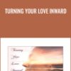 Turning Your Love Inward - Joe Dispenza