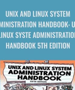 UNIX and Linux System Administration Handbook: UNIX Linux Syste Administration Handbook 5th Edition