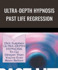 Ultra-Depth Hypnosis - Past Life Regression - Dick Sutphen