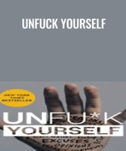 Unfuck YourSELF- Gary John Bishop