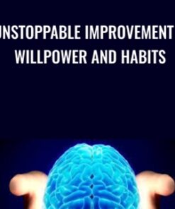 Unstoppable Improvement - Willpower and Habits - Maneesh Sethi