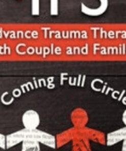 Using IFS to Advance Trauma Therapy with Couples and Families: Coming Full Circle - Richard C. Schwartz