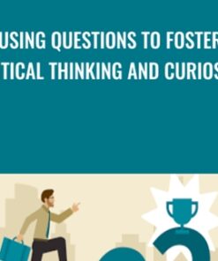 Using Questions to Foster Critical Thinking and Curiosity - Joshua Miller