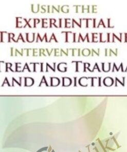 Using the Experiential “Trauma Timeline” Intervention in Treating Trauma and Addiction - Tian Dayton