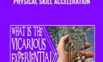 VICARIOUS EXPERIENTIAL MACHINE Physical Skill Acceleration - Brian David Phillips