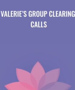 Valerie’s Group Clearing Calls - Valerie Pearson