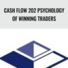 Cash Flow 202 Psychology Of Winning Traders – Van Tharp