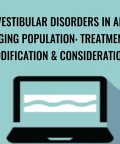 Vestibular Disorders in an Aging Population: Treatment Modification & Considerations - Jamie Miner