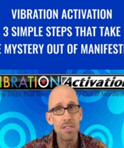 Vibration Activation: 3 Simple Steps that Take the Mystery Out of Manifesting - Andy Dooley
