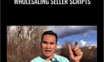 Virtual Real Estate Wholesaling Seller Scripts (AMAZING Seller Script Package - Wholesale to Millions) - King Khang