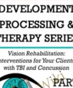 Vision Rehabilitation: Interventions for Your Clients with TBI and Concussion - Christine Winter-Rundell