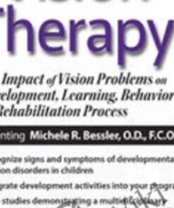 Vision Therapy: The Impact of Vision Problems on Development, Learning, Behavior and the Rehabilitation Process - Michele R. Bessler