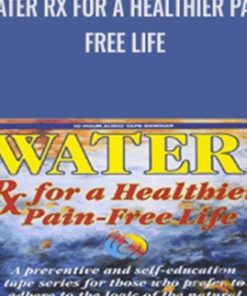 Water Rx for a Healthier Pain Free Life - F. Batmanghefcd