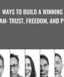 Ways to Build a Winning Team: Trust, Freedom, and Play