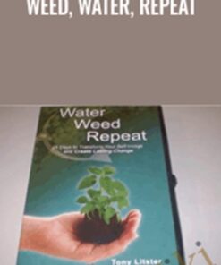 Weed, Water, Repeat - Tony Utster