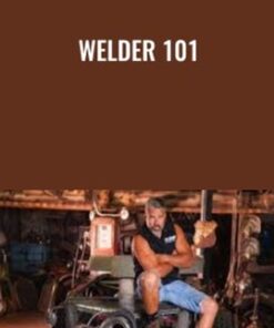 Welder 101 - Steve Darnell