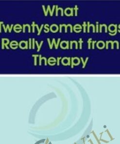 What Twentysomethings Really Want from Therapy - Meg Jay