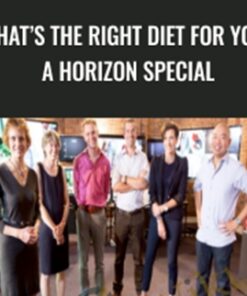 What’s The Right Diet For You? A Horizon Special - BBC