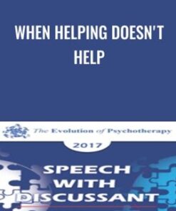 When Helping Doesn't Help - David Burns & Jeffrey Zeig
