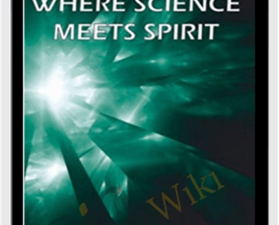 Where Science Meets Spirit: The Formula for Miracles - Brent Phillips