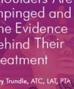 Why All Painful Shoulders Are Impinged & the Evidence Behind Their Treatment - Terry Trundle