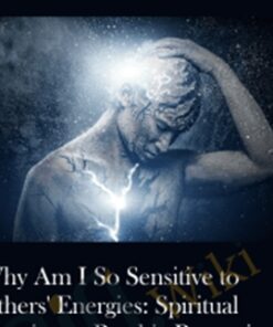 Why Am I So Sensitive to Others Energies Spiritual Clearing as Psychic Protection (5 Clearings)