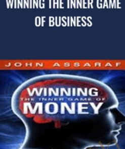 Winning The Inner Game Of Business - John Assaraf