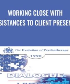 Working Close with Resistances to Client Presence - James Bugental