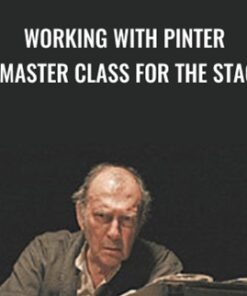 Working with Pinter: A Master Class for the Stage