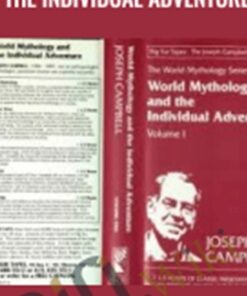 World Mythology And The Individual Adventure – Joseph Campbell