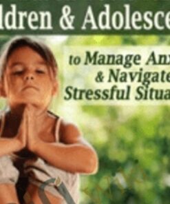 Yoga & Mindfulness Based Tools for Children & Adolescents to Manage Anxiety & Navigate Stressful Situations - Jennifer Cohen Harper