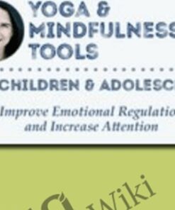 Yoga & Mindfulness Tools for Children and Adolescents: Improve Emotional Regulation and Increase Attention - Jennifer Cohen Harper