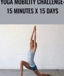 Yoga Mobility Challenge: 15 Minutes x 15 Days - Abi Carver