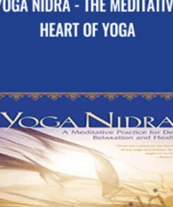 Yoga Nidra - The Meditative Heart of Yoga - Richard Muller