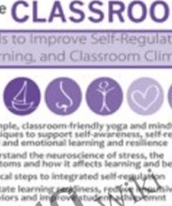 Yoga and Mindfulness in the Classroom: Tools to Improve Self-Regulation, Learning and Classroom Culture - Lisa Flynn